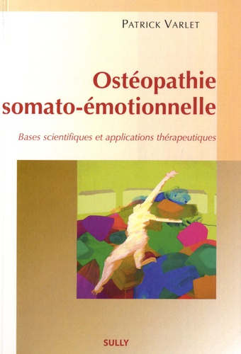 Emprunter Ostéopathie somato-émotionnelle. Bases scientifiques et applications thérapeutiques livre