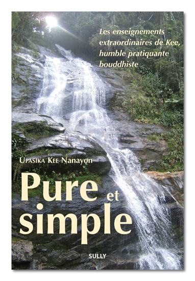 Emprunter Pure et simple. Les enseignements extraordinaires de Kee, humble pratiquante bouddhiste livre