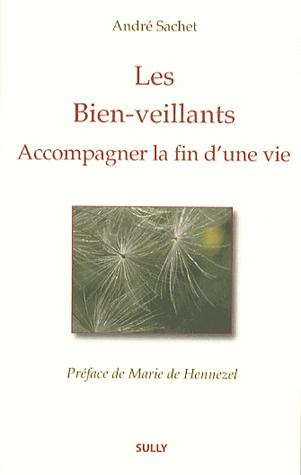 Emprunter Les bien-veillants. Accompagner la fin d'une vie livre