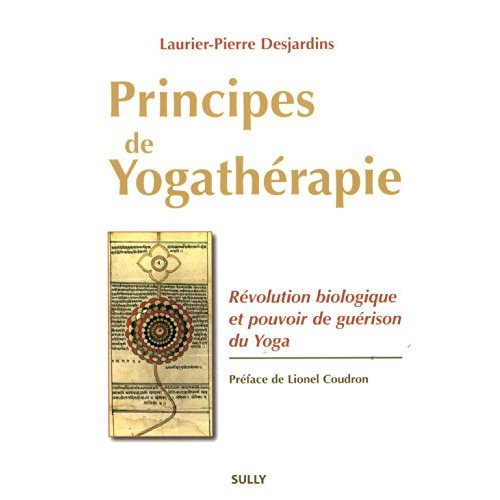 Emprunter Principes de yogathérapie. Révolution biologique et pouvoir de guérison du yoga livre