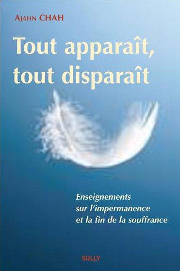 Emprunter Tout apparaît, tout disparaît. Enseignements sur l'impermanence et la fin de la souffrance livre