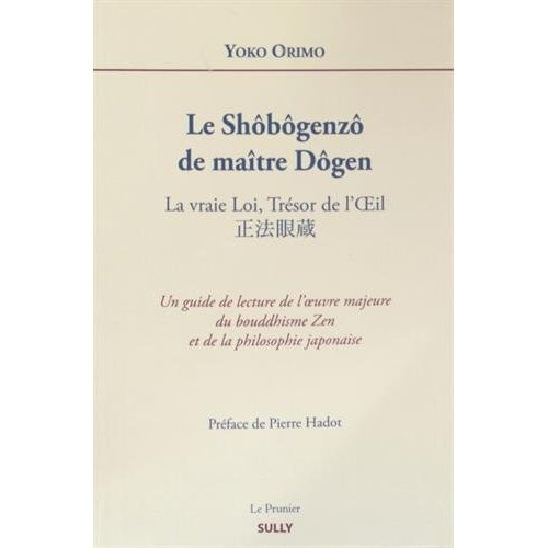 Emprunter Le Shôbôgenzô de maître Dôgen. La vraie Loi, Trésor de l'Oeil, Edition revue et augmentée livre