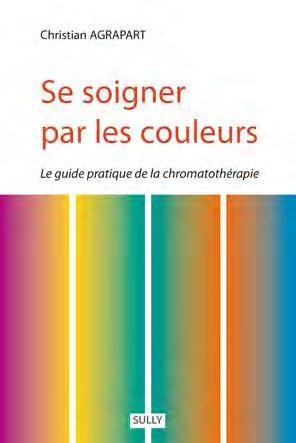 Emprunter Se soigner par les couleurs. Guide pratique de la chromatothérapie livre