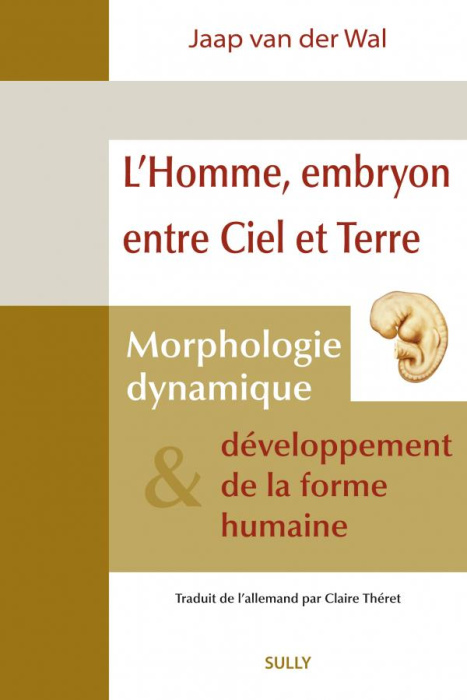 Emprunter L'homme, embryon entre ciel et terre. Morphologie dynamique et développement de la forme humaine, 4e livre