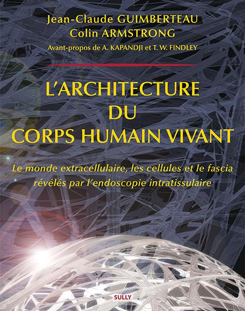 Emprunter L'architecture du corps humain vivant. Le monde extracellulaire, les cellules et le fascia révélés p livre