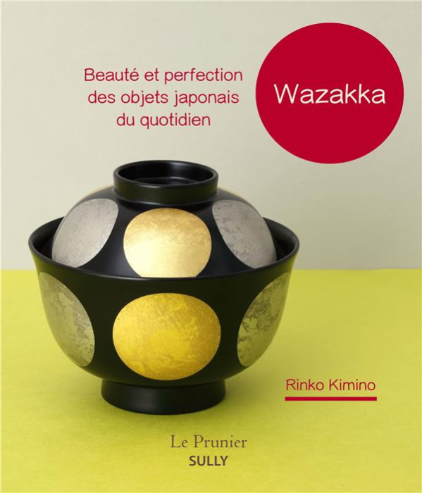 Emprunter Wazakka. Beauté et perfection des objets japonais du quotidien livre