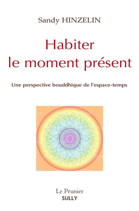 Emprunter Habiter le moment présent. Une perspective bouddhique de l'espace-temps livre