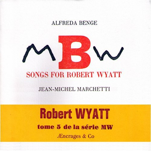 Emprunter MBW - songs for Robert Wyatt livre