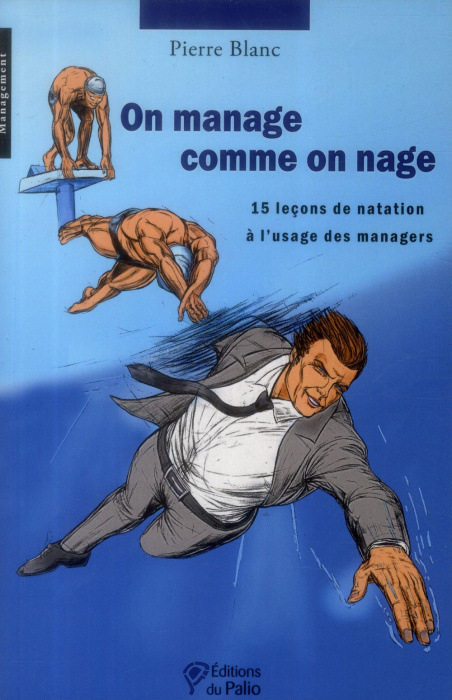 Emprunter On manage comme on nage. 15 leçons de natation à l'usage des managers livre