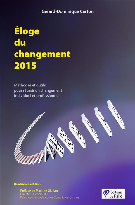 Emprunter Eloge du changement 2015. Méthodes et outils pour réussir un changement individuel et professionnel, livre