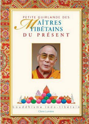 Emprunter Petite guirlande des maîtres tibétains du présent livre