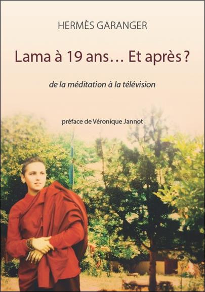 Emprunter Lama à 19 ans... Et après ? De la méditation à la télévision livre