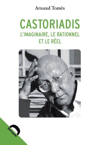 Emprunter Castoriadis - L'imaginaire, le rationnel et le réel livre
