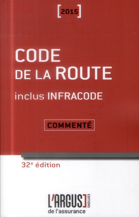 Emprunter Code de la route commenté 2015 inclus Infracode. 32e édition livre