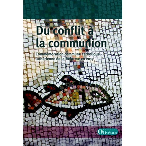 Emprunter DU CONFLIT A LA COMMUNION - COMMEMORATION COMMUNE CATHOLIQUE-LUTHERIENNE DE LA REFORME 2017 livre