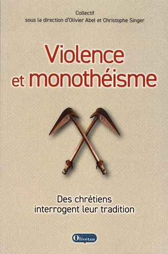Emprunter VIOLENCE ET MONOTHEISME - DES CHRETIENS INTERROGENT LEUR TRADITION livre