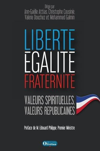 Emprunter LIBERTE, EGALITE, FRATERNITE - VALEURS SPIRITUELLES, VALEURS REPUBLICIANES livre