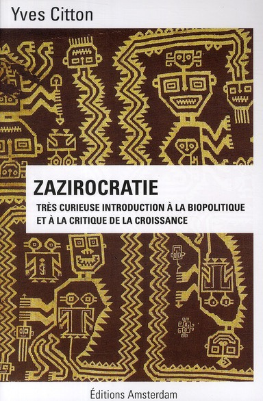 Emprunter Zazirocratie. Très curieuse introduction à la biopolitique et à la critique de la croissance livre