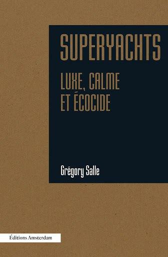 Emprunter Superyachts. Luxe, calme et écocide livre