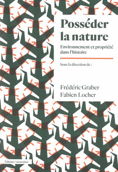 Emprunter Posséder la nature. Environnement et propriété dans l'histoire, Edition revue et augmentée livre