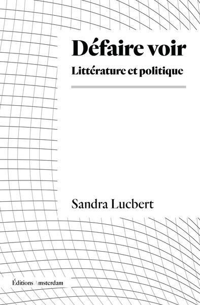 Emprunter Défaire voir. Littérature et politique livre
