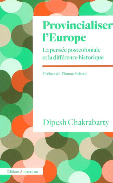 Emprunter Provincialiser l'Europe. La pensée postcoloniale et la différence historique livre