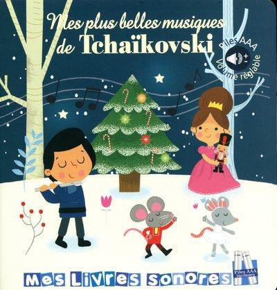 Emprunter Mes plus belles musiques de Tchaïkovski livre