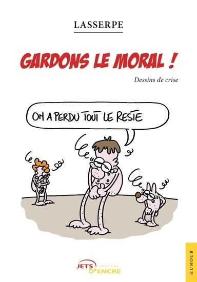 Emprunter Gardons le moral ! Dessins de crise livre