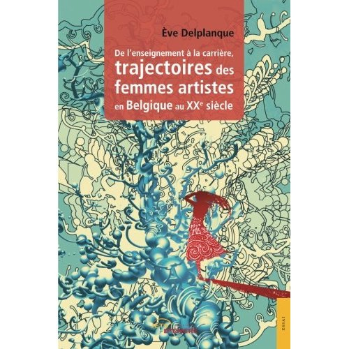 Emprunter De l'enseignement à la carrière, trajectoires des femmes artistes en Belgique au XXe siècle livre