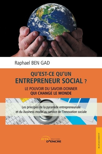 Emprunter Qu'est-ce qu'un entrepreneur social ? Le pouvoir du savoir-donner qui change le monde livre