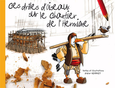 Emprunter Ces drôles d'oiseaux sur le chantier de l'Hermione livre