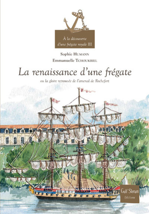 Emprunter A la découverte d'une frégate royale. Tome 3, La renaissance d'une frégate ou la gloire retrouvée de livre
