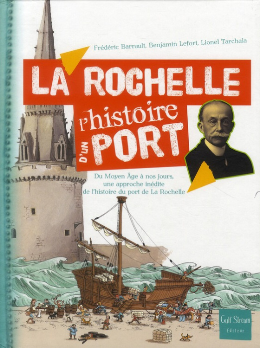 Emprunter La Rochelle, l'histoire d'un port. Du Moyen Age à nos jours, une approche inédite de l'histoire du p livre