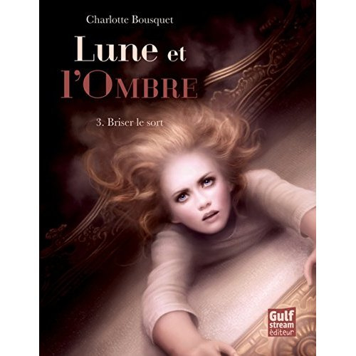 Emprunter Lune et l'ombre Tome 3 : Briser le sort livre