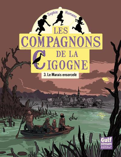 Emprunter Les compagnons de la Cigogne Tome 3 : Le marais ensorcelé livre