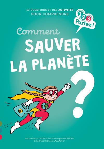 Emprunter Comment sauver la Planète ? livre