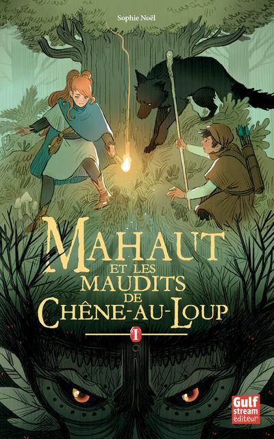 Emprunter Mahaut Tome 1 : Mahaut et les maudits de Chêne-au-Loup livre