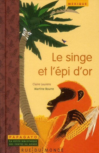 Emprunter LE SINGE ET L'EPI D'OR - UN CONTE DU MEXIQUE livre