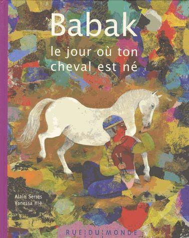 Emprunter Babak. Le jour où ton cheval est né livre