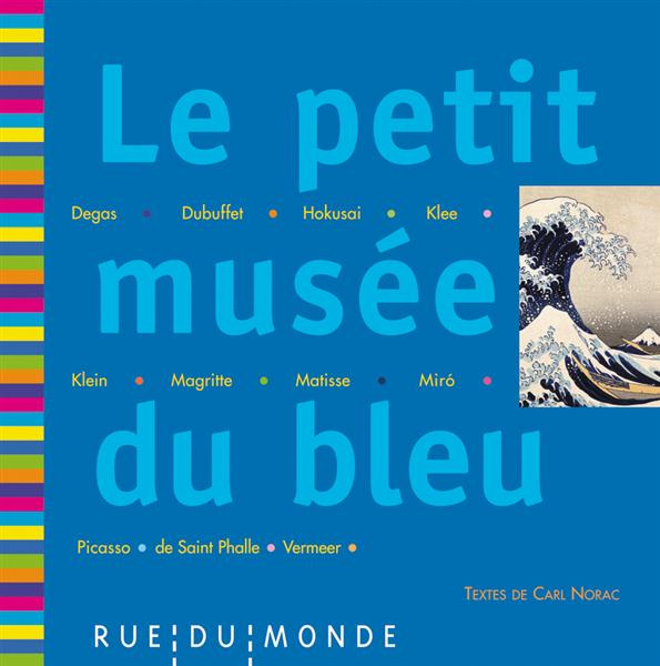 Emprunter Le petit musée du bleu. 13 oeuvres, 13 poèmes de Carl Norac livre