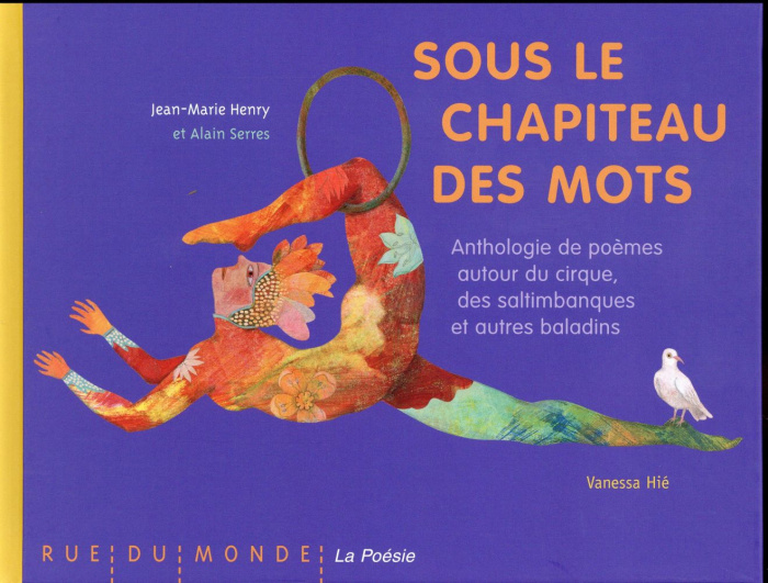 Emprunter Sous le chapiteau des mots. Anthologie de poèmes autour du cirque, des saltimbanques et autres balad livre