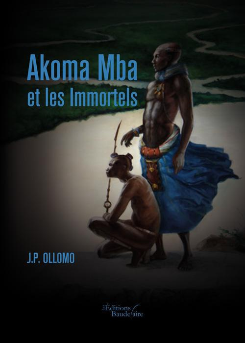 Emprunter Akoma Mba et les Immortels livre