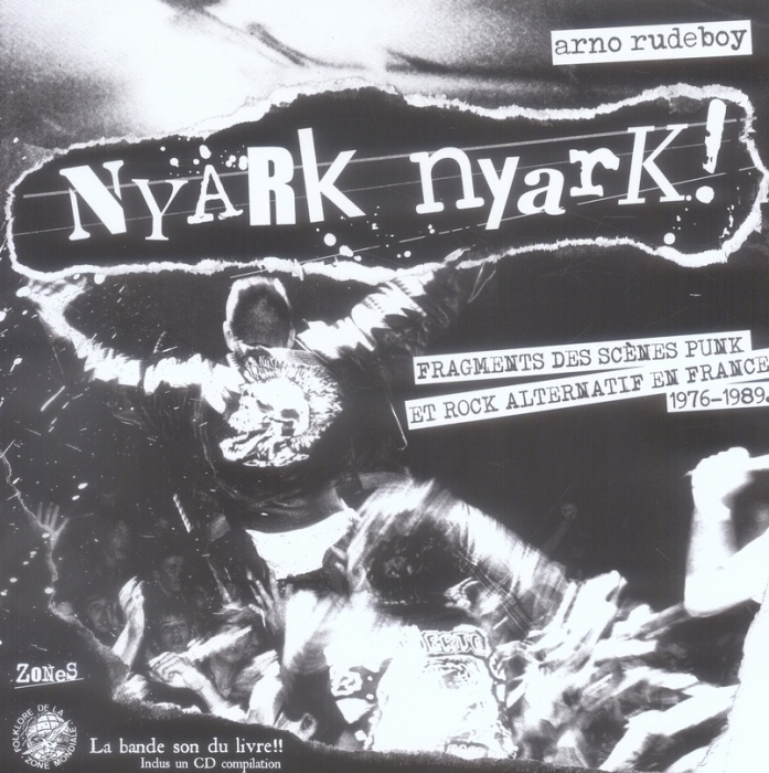 Emprunter Nyark nyark ! Fragments des scènes punk et rock alternatif en France (1976-1989), avec 1 CD audio livre