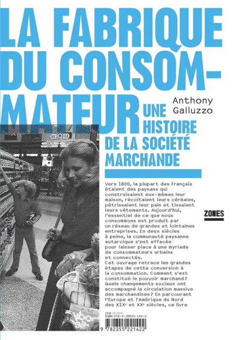 Emprunter La fabrique du consommateur. Une histoire de la société marchande livre