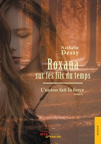 Emprunter Roxana sur les fils du temps Tome 3 : L'union fait la force livre