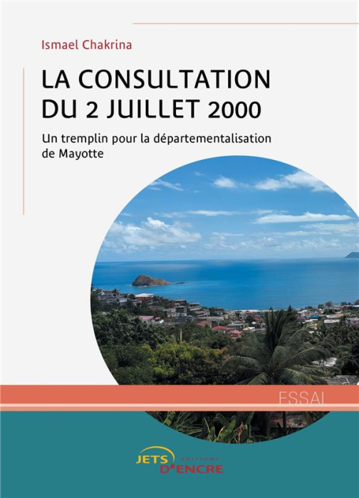 Emprunter La consultation du 2 juillet 2000. Un tremplin pour la départementalisation de Mayotte livre