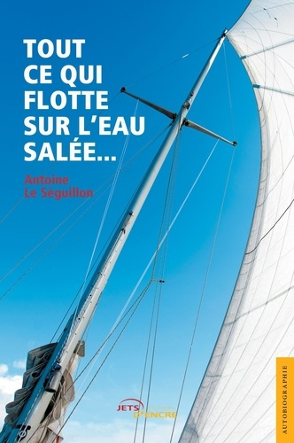Emprunter Tout ce qui flotte sur l'eau salée... livre