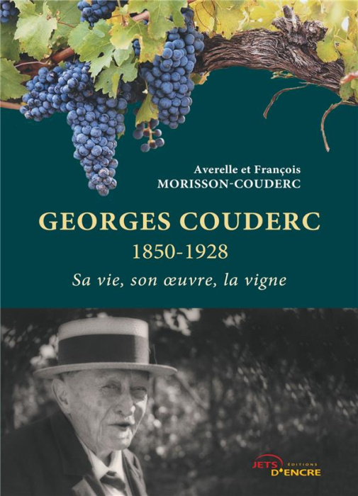 Emprunter Georges Couderc (1850-1928). Sa vie, son oeuvre, la vigne livre