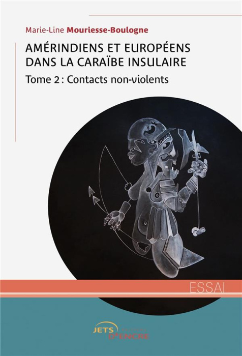 Emprunter Amérindiens et Européens dans la Caraïbe insulaire. Tome 2, Contacts non-violents livre
