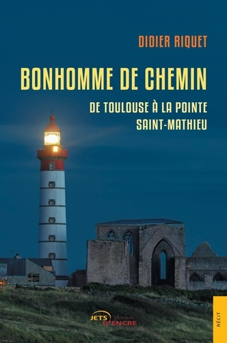 Emprunter Bonhomme de chemin. De Toulouse à la pointe Saint-Mathieu livre